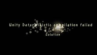 Deterministic compilation failed Solution