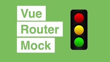 Introducing Vue Router Mock