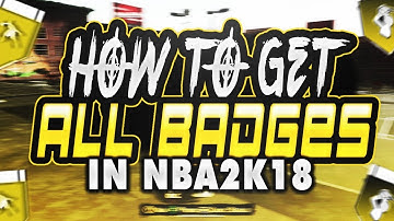 How to Get Every Badge in NBA 2K18!! Fastest Way & The Ultimate Badge Tutorial!