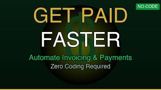 How to Automate Your Invoicing and Payments with No Code (Get Paid  Faster)