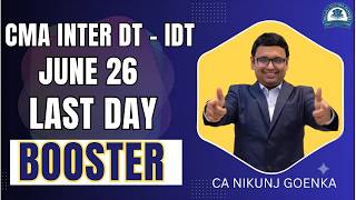 CMA INTER | DT-IDT | LAST DAY BOOSTER SESSION | JUNE 2026 | CA NIKUNJ GOENKA