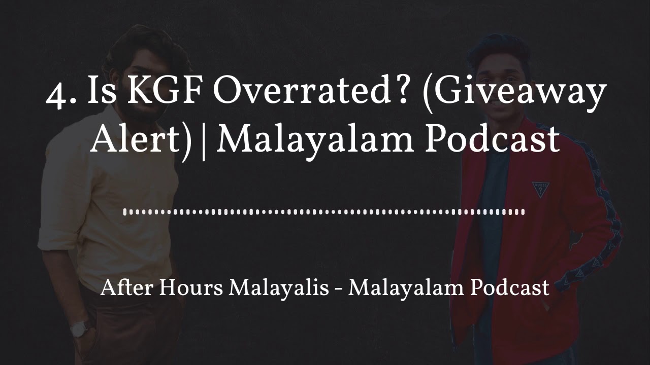 Is KGF Overrated? (Giveaway Alert) | Malayalam Podcast | Ep 4