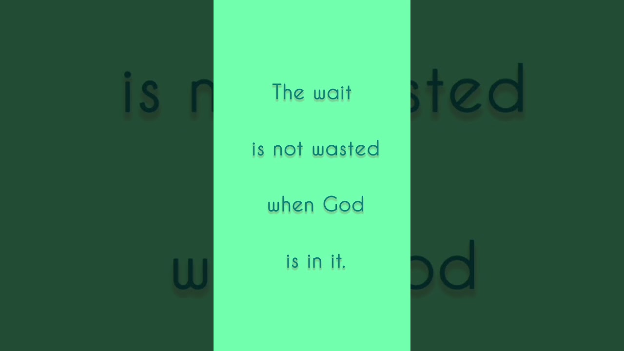 He may not hurry, but He is never late 