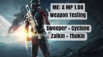 [ME:A MP] 1.08 Patch Changes, Assault Rifle testing (Zalkin,Thokin,Sweeper,Cyclone)