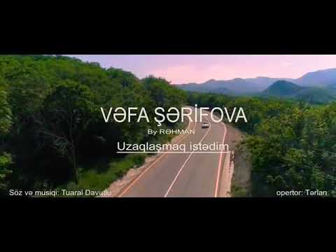 Vefa serifova - uzaqlasmaq istedim (azeri music)