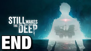 STILL WAKES THE DEEP | ENDING | STREAM VOD