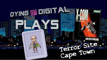 X-Com: UFO Defense || UFO:  Enemy Unknown ||  Terror in Cape Town