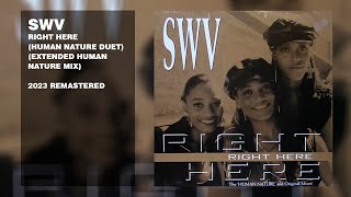SWV - Right Here (Human Nature Duet) (Extended Human Nature Mix) (2023 Remastered)