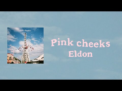 【和訳】 Pink cheeks／Eldon