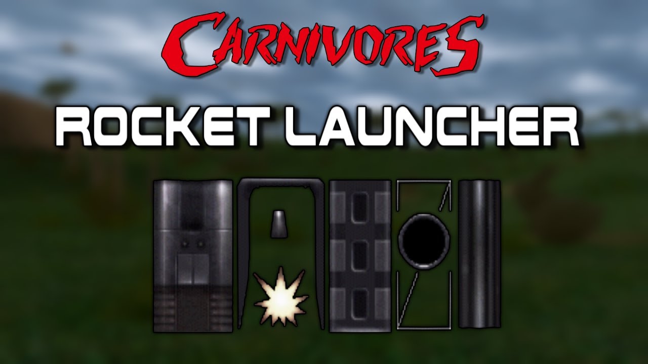 The Scrapped Rocket Launcher of Carnivores