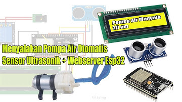 Menyalakan Pompa Air Otomatis Menggunakan Sensor Ultrasonic + Webserver Esp32