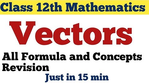 Class 12th || Mathematics || Vectors || All formula revision ||