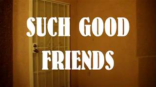 Such Good Friends UNLV FILM 220 Suspense Project
