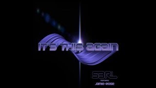 It's This Again.  S3RL ft Jamie Rose (Without ANITI CLIMAX)