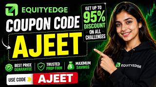 Equity Edge Coupon Code 2026 | Get Up to 95% OFF All Challenges + Exclusive Discount Code AJEET