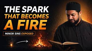 The Spark That Becomes a Fire | Minor Sins Exposed | Sheikh Samih Jad