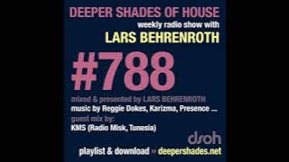 Deeper Shades Of House 788 w/ exclusive guest mix by KMS (Tunisia) - FULL SHOW