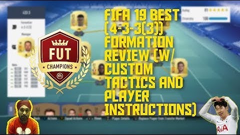 FIFA 19 BEST (4-3-3(3)) FORMATION REVIEW (W/CUSTOM TACTICS AND PLAYER INSTRUCTIONS)