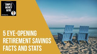E80 5 Eye Opening Retirement Savings Facts and Stats