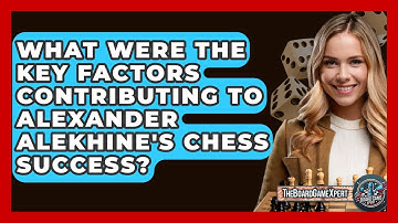 What Were The Key Factors Contributing To Alexander Alekhine