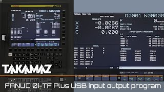 [TAKAMAZ MAINTENANCE] FANUC 0i-TF Plus Input and Output program using USB drive