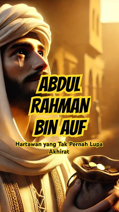 Andul Rahman Bin Auf : Sahabat yang dermawan #shorts #shortsvideo  #shortsfeed