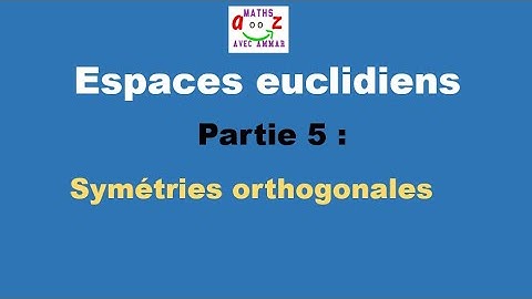 Cours espaces euclidiens. Symétries orthogonales