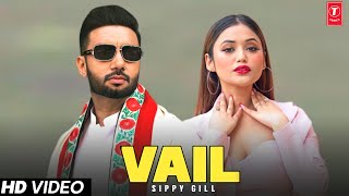 Vail : Sippy Gill (Full Video) New Punjabi Song 2022