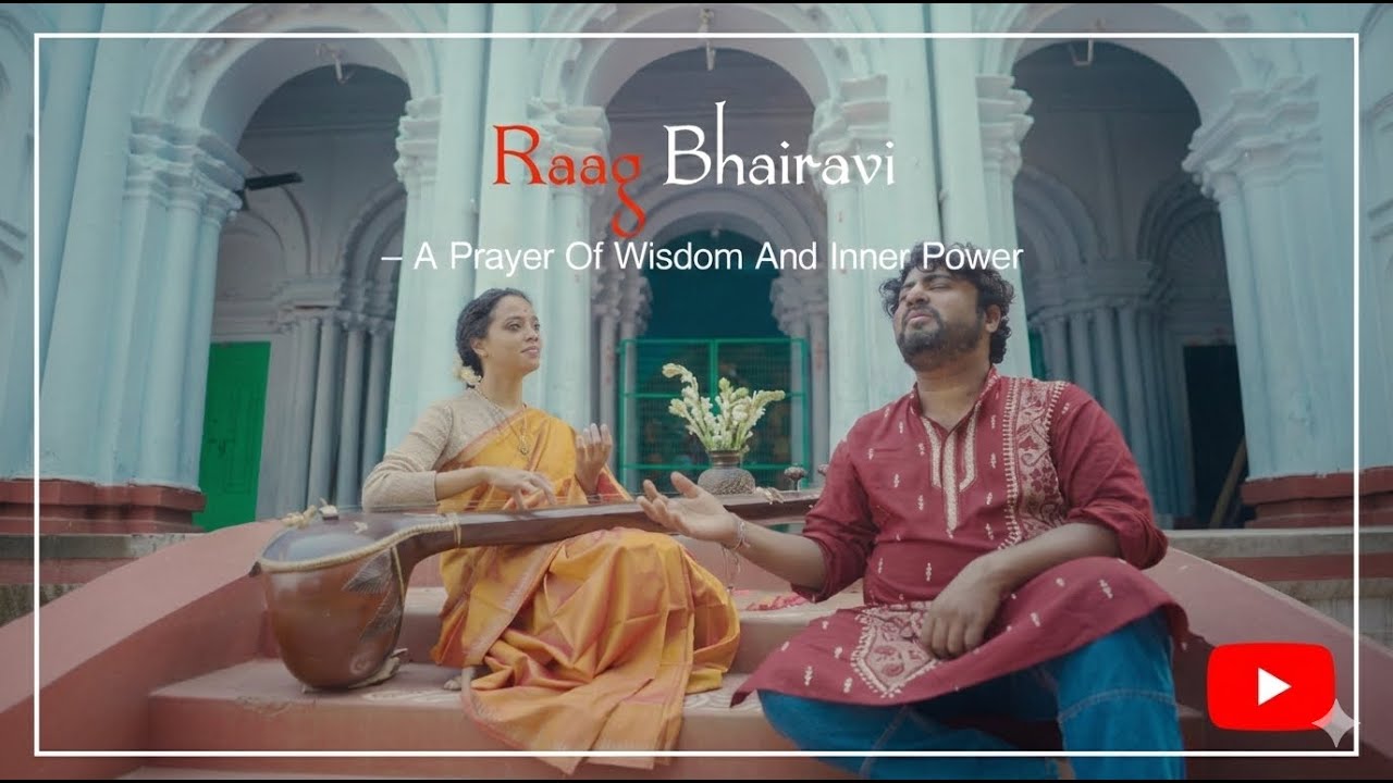 Raag Bhairavi | A Prayer Of Wisdom And Inner Power