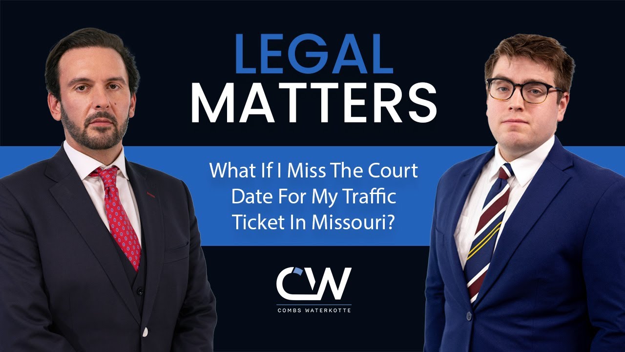 What If I Miss The Court Date For My Traffic Ticket In Missouri?