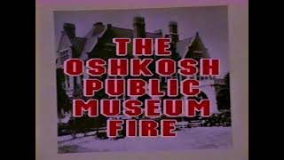 Historical Look at the 1994 Oshkosh Public Museum Fire
