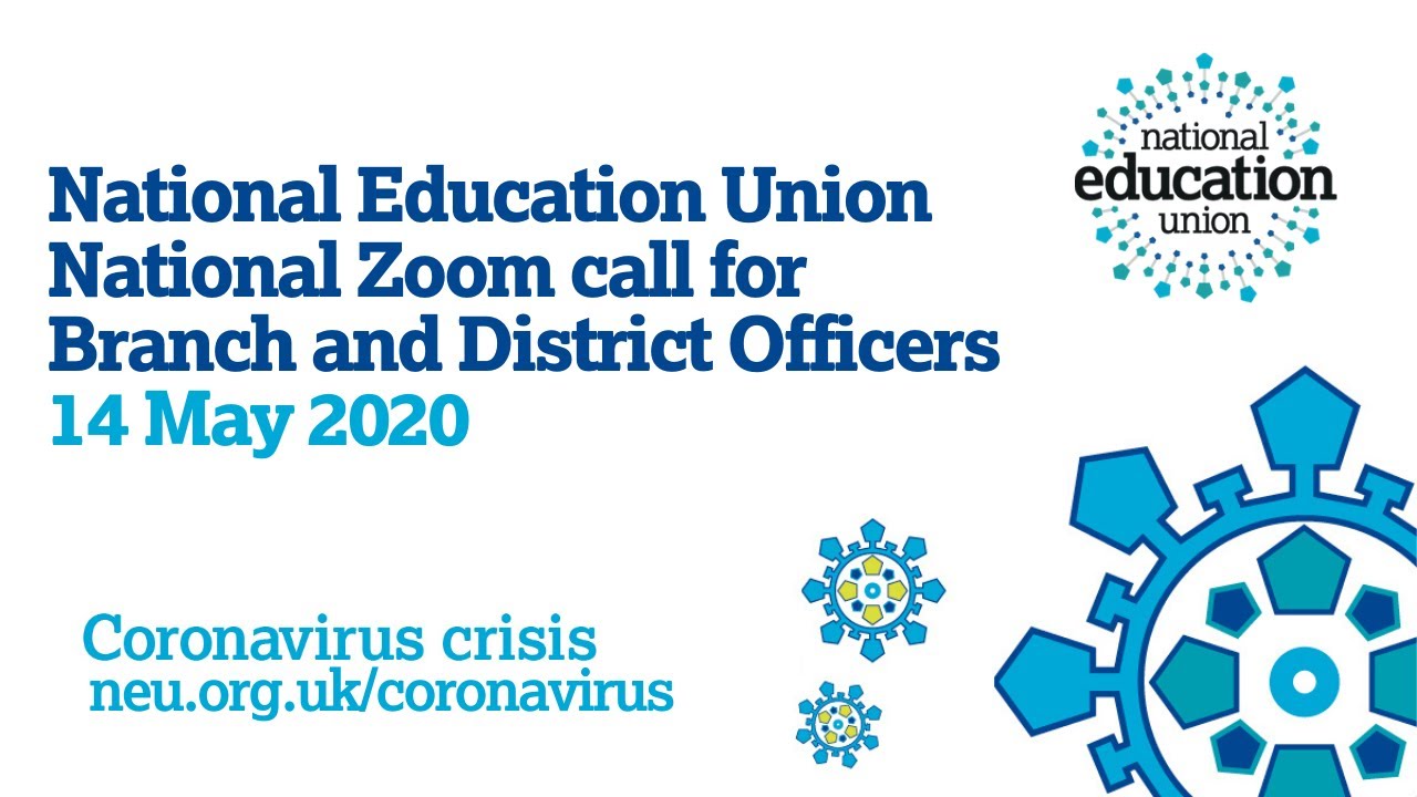 National Education Union Branches and districts Zoom call May 14 YouTube