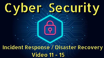 Cyber Security – Incident Response / Disaster Recovery - Video Chapter 11 of 15 ⚠️🛑
