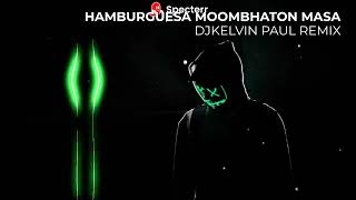Hamburguesa Moombhaton Masa  Djkelvin Paul Remix 