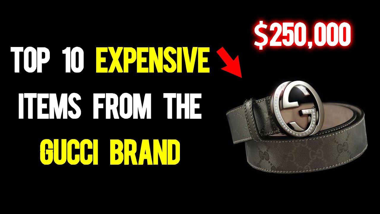 [Top 10] Expensive items from Gucci Brand