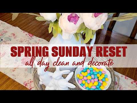 *NEW* SPRING SUNDAY RESET | CLEAN & DECORATE WITH ME | CREATING A COZY SPRING HOME | ROBIN LANE LOWE
