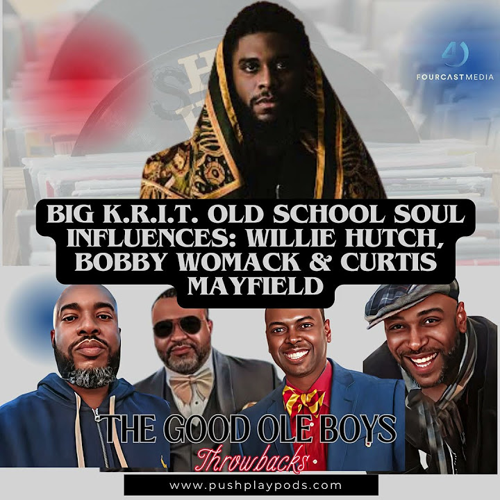 ? Big K.R.I.T.'s Old School Soul Influences: Willie Hutch, Curtis ...