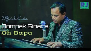 DOMPAK SINAGA - OH BAPA ( LIRIK)