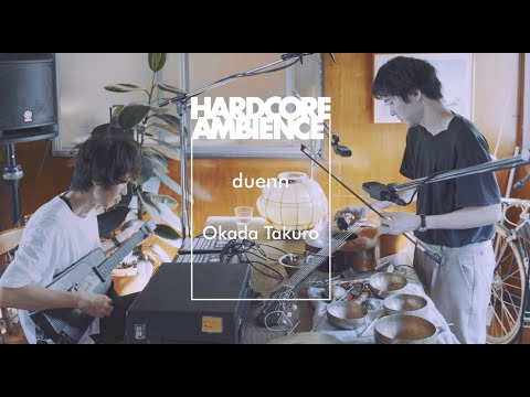 HARDCORE AMBIENCE #5-1【LIVE】-  duenn + Okada Takuro