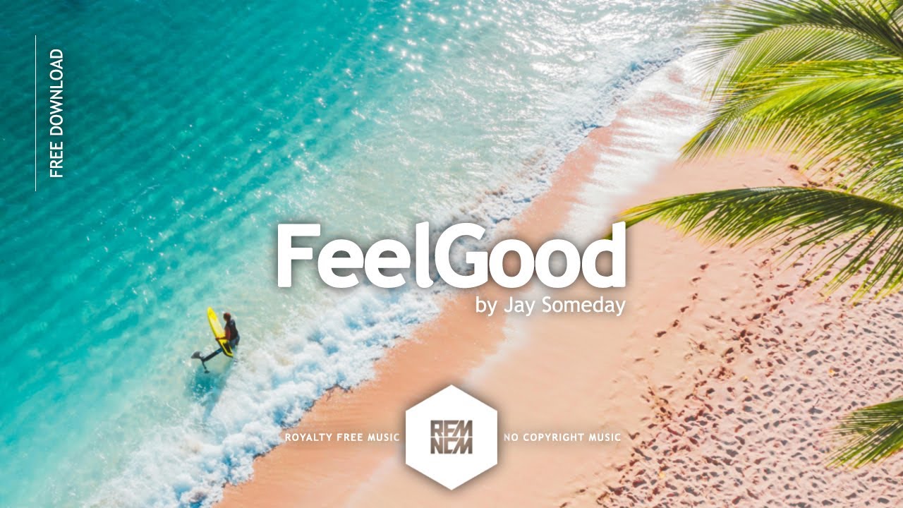 FeelGood - Jay Someday | Royalty Free Music | RFM - NCM | No Copyright Music | Pop | Chill | Vlog