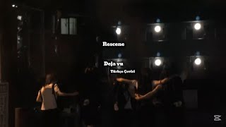 Rescene - Deja Vu Türkçe Çeviri Mvli