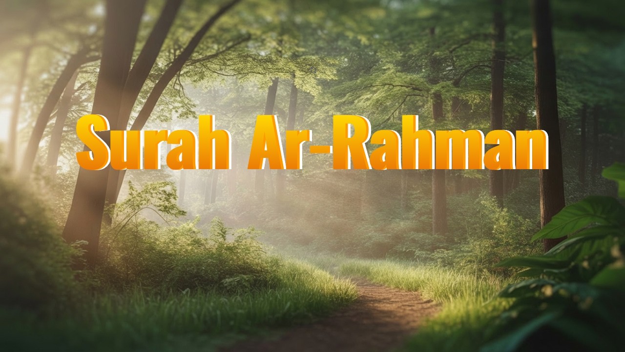 Surah Ar Rahman Beautiful Recitation | Calming Quran for Peace & Divine Blessings
