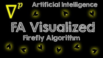 Firefly Algorithm (FA) Visualized - Artificial Intelligence