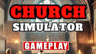 CHURCH SIMULATOR Gameplay Walkthrough - No Commentary (PC)