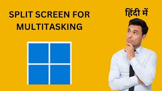 Windows 11 में Split Screen Multitasking को Master कैसे करें | GrowUpWindows Tutorial screenshot 3