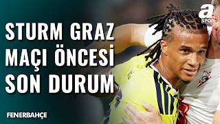 Fenerbahçe'de Hedef Sturm Graz'ı Geçmek! İşte Bu Turda Fenerbahçe'nin Öne Çıkanları