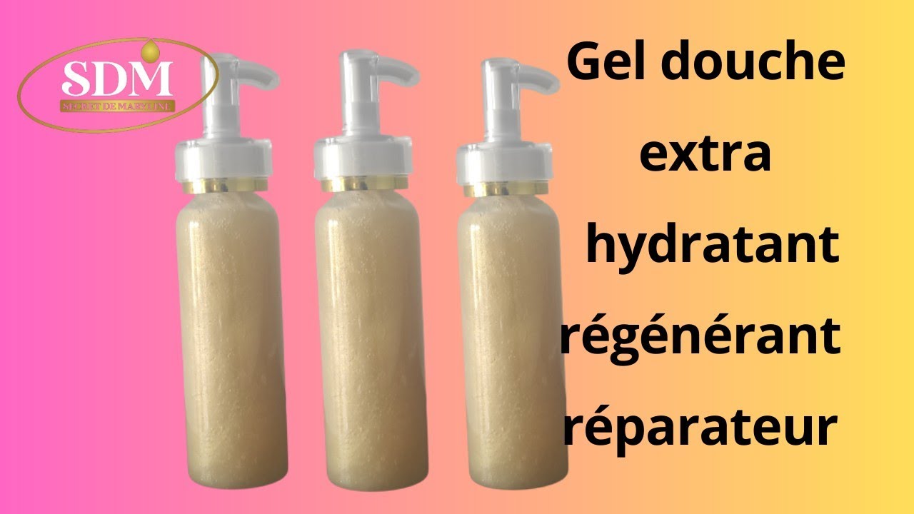 recette gel douche super réparateur ,hydratant,régénérant pour peaux sèches