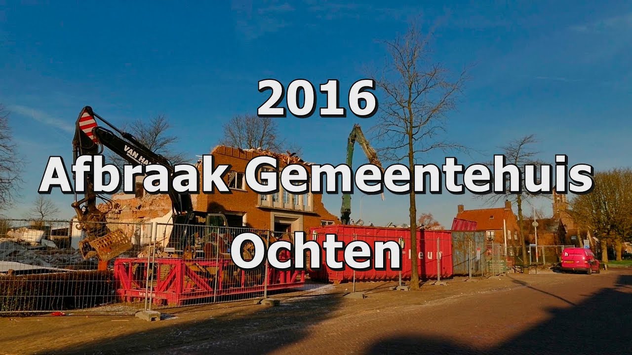 2016 Afbraak Gemeentehuis Ochten