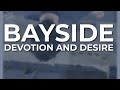 Bayside - Devotion And Desire (Official Audio)