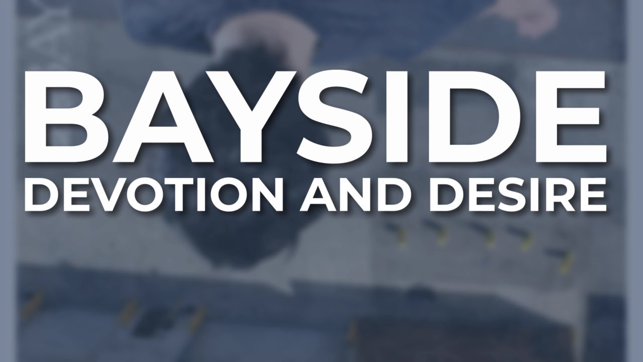 Bayside - Devotion And Desire (Official Audio)